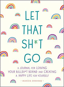 Let That Sh*t Go