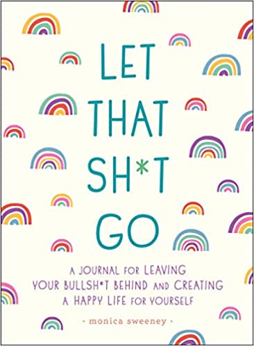 Let That Sh*t Go
